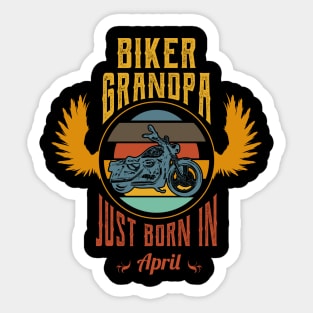 Biker grandpa just born in april, Sticker